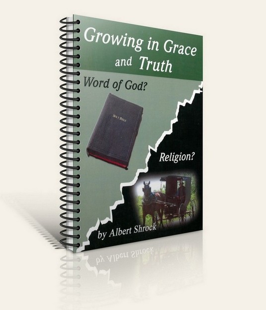 Growing in Grace and Truth (By: Albert Shrock)